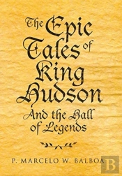 The Epic Tales Of King Hudson