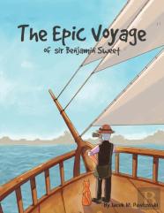 The Epic Voyage Of Sir Benjamin Sweet