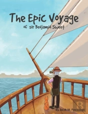 The Epic Voyage Of Sir Benjamin Sweet