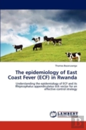 The Epidemiology Of East Coast Fever (Ecf) In Rwanda