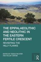 The Epipalaeolithic And Neolithic In The Eastern Fertile Crescent
