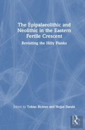 The Epipalaeolithic And Neolithic In The Eastern Fertile Crescent