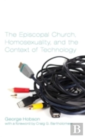 The Episcopal Church, Homosexuality, And The Context Of Technology