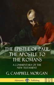 The Epistle Of Paul The Apostle To The Romans: A Commentary Of The New Testament (Hardcover)