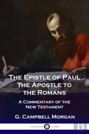 The Epistle Of Paul The Apostle To The Romans