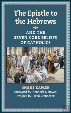 Bertrand.pt - The Epistle To The Hebrews And The Seven Core Beliefs Of Catholics