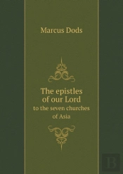 The Epistles Of Our Lord To The Seven Churches Of Asia