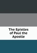 The Epistles Of Paul The Apostle