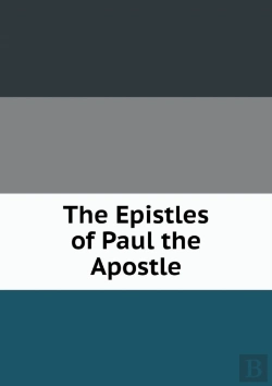 Bertrand.pt - The Epistles Of Paul The Apostle