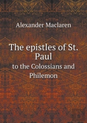 The Epistles Of St. Paul To The Colossians And Philemon