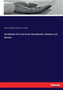 The Epistles Of St. Paul To The Thessalonians, Galatians And Romans