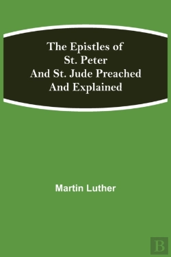 Bertrand.pt - The Epistles Of St. Peter And St. Jude Preached And Explained