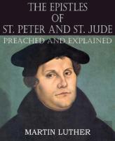 The Epistles Of St. Peter And St. Jude Preached And Explained