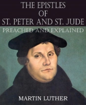 The Epistles Of St. Peter And St. Jude Preached And Explained