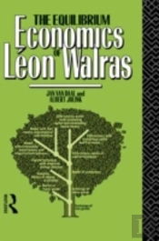 The Equilibrium Economics Of Leon Walras