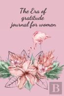 The Era Of Gratitude Journal For Women