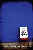The Era Of Not Quite