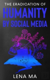The Eradication Of Humanity By Social Me