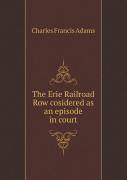 The Erie Railroad Row Cosidered As An Episode In Court