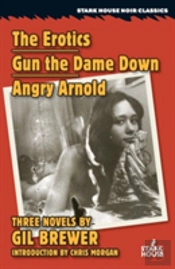 The Erotics / Gun The Dame Down / Angry Arnold