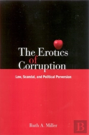 The Erotics Of Corruption