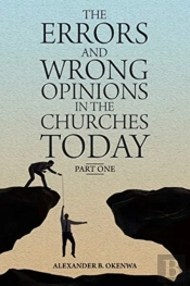 The Errors And Wrong Opinions In The Churches Today