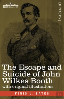 Bertrand.pt - The Escape And Suicide Of John Wilkes Booth