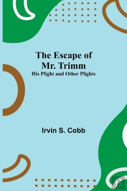 Bertrand.pt - The Escape Of Mr. Trimm; His Plight And Other Plights