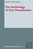 The Eschatology Of First Thessalonians