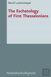 The Eschatology Of First Thessalonians