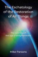 The Eschatology Of The Restoration Of All Things