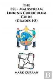 The E.S.L Mainstream Linking Curriculum Guide (Grades 1-8)