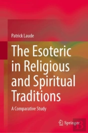 The Esoteric In Religious And Spiritual Traditions