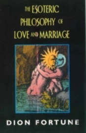 The Esoteric Philosophy Of Love And Marriage