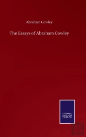 The Essays Of Abraham Cowley