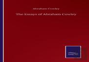 The Essays Of Abraham Cowley