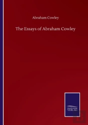The Essays Of Abraham Cowley