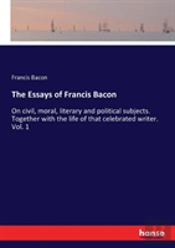 The Essays Of Francis Bacon
