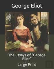 The Essays Of ''George Eliot''