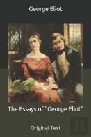 The Essays Of ''George Eliot''