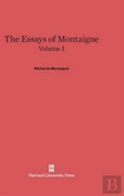 The Essays Of Montaigne, Volume I
