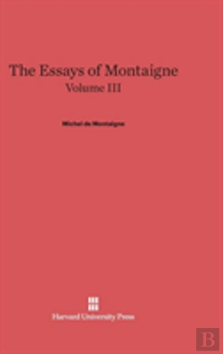 Bertrand.pt - The Essays Of Montaigne, Volume Iii