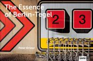 The Essence Of Berlin-Tegel