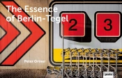 The Essence Of Berlin-Tegel