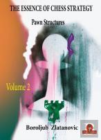 The Essence Of Chess Strategy  Volume 2