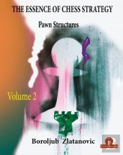 The Essence Of Chess Strategy  Volume 2