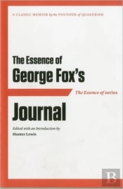 The Essence Of ... George Fox'S Journal