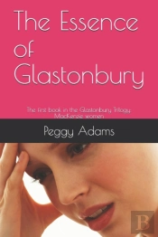 The Essence Of Glastonbury