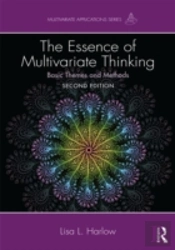 The Essence Of Multivariate Thinking
