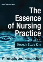 The Essence Of Nursing Practice